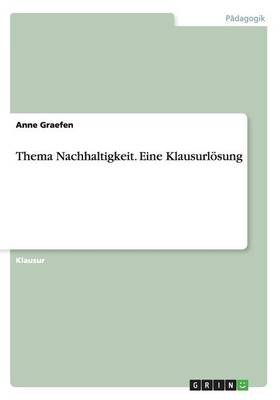 Thema Nachhaltigkeit. Eine Klausurl sung (Paperback)