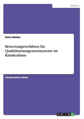 Bewertungsverfahren F r Qualit tsmanagementsysteme Im Krankenhaus (Paperback)