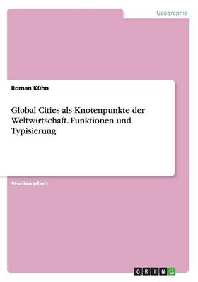Global Cities ALS Knotenpunkte Der Weltwirtschaft (Paperback)