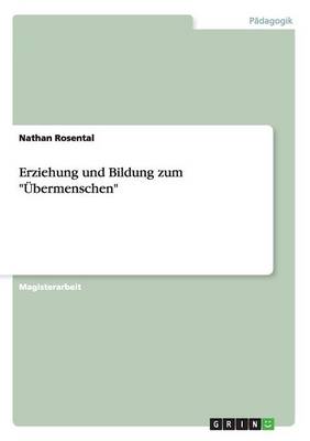 Erziehung Und Bildung Zum Ubermenschen (Paperback)