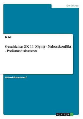 Geschichte Gk 11 (Gym) - Nahostkonflikt - Podiumsdiskussion (Paperback)