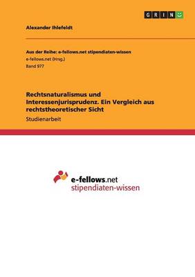 Rechtsnaturalismus Und Interessenjurisprudenz. Ein Vergleich Aus Rechtstheoretischer Sicht (Paperback)