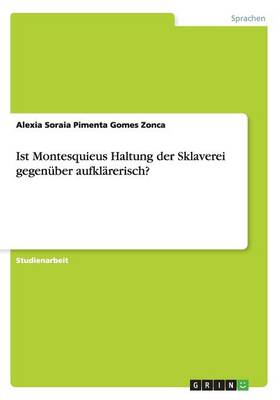 Ist Montesquieus Haltung Der Sklaverei Gegenuber Aufklarerisch? (Paperback)