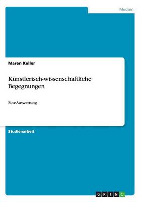 K nstlerisch-Wissenschaftliche Begegnungen (Paperback)