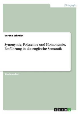 Synonymie, Polysemie Und Homonymie. Einf hrung in Die Englische Semantik (Paperback)