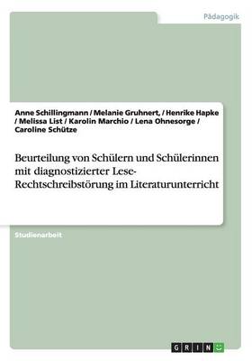 Beurteilung Von Schulern Und Schulerinnen Mit Diagnostizierter Lese- Rechtschreibstorung Im Literaturunterricht (Paperback)