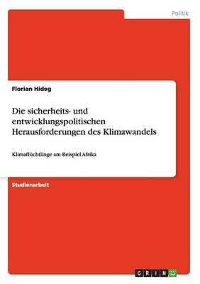 Die Sicherheits- Und Entwicklungspolitischen Herausforderungen Des Klimawandels (Paperback)