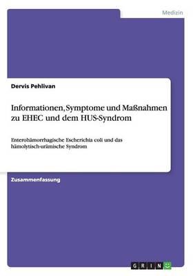 Informationen, Symptome Und Manahmen Zu Ehec Und Dem Hus-Syndrom (Paperback)