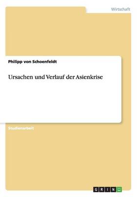 Ursachen Und Verlauf Der Asienkrise (Paperback)