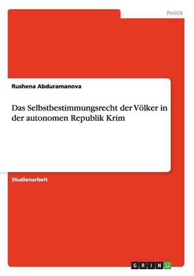 Das Selbstbestimmungsrecht Der Volker in Der Autonomen Republik Krim (Paperback)