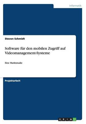 Software Fur Den Mobilen Zugriff Auf Videomanagement-Systeme (Paperback)