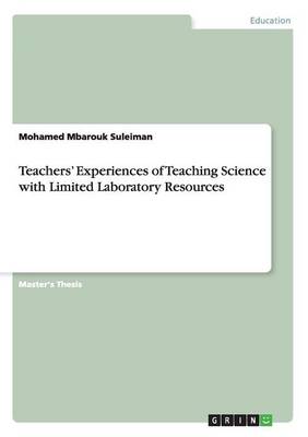 Teachers' Experiences of Teaching Science with Limited Laboratory Resources (Paperback)
