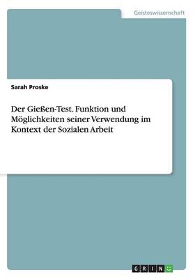 Der Gieen-Test. Funktion Und Moglichkeiten Seiner Verwendung Im Kontext Der Sozialen Arbeit (Paperback)