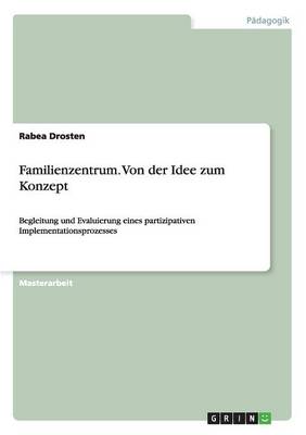 Familienzentrum. Von Der Idee Zum Konzept (Paperback)