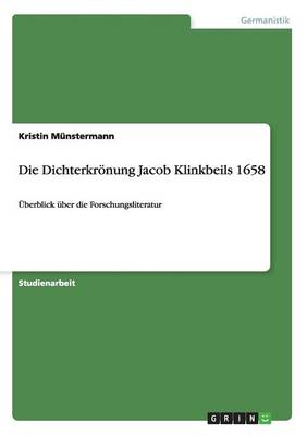 Die Dichterkr nung Jacob Klinkbeils 1658 (Paperback)