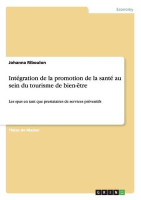 Int gration de la Promotion de la Sant Au Sein Du Tourisme de Bien- tre (Paperback)