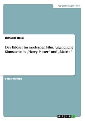 Der Erloser Im Modernen Film. Jugendliche Sinnsuche in "Harry Potter" Und "Matrix" (Paperback)