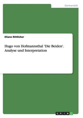 Hugo Von Hofmannsthal 'die Beiden'. Analyse Und Interpretation (Paperback)