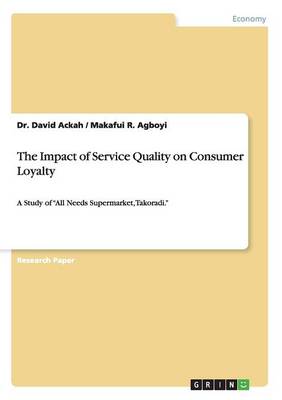The Impact of Service Quality on Consumer Loyalty (Paperback)