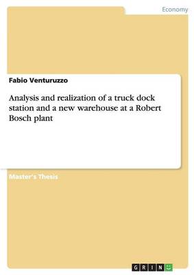 Analysis and Realization of a Truck Dock Station and a New Warehouse at a Robert Bosch Plant (Paperback)
