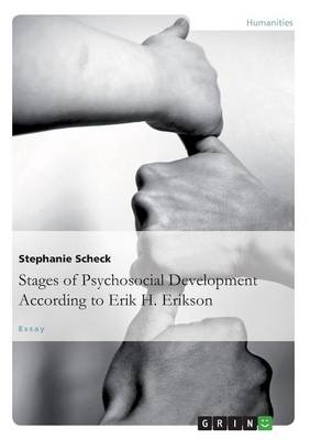 The Stages of Psychosocial Developmentaccording to Erik H. Erikson (Paperback)