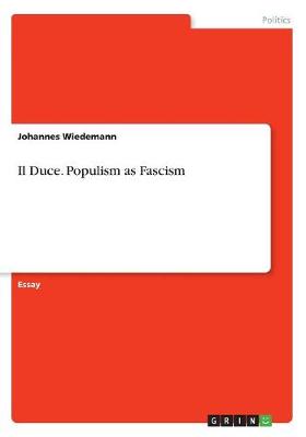 Il Duce. Populism as Fascism (Paperback)