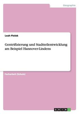 Gentrifizierung Und Stadtteilentwicklung Am Beispiel Hannover-Lindens (Paperback)
