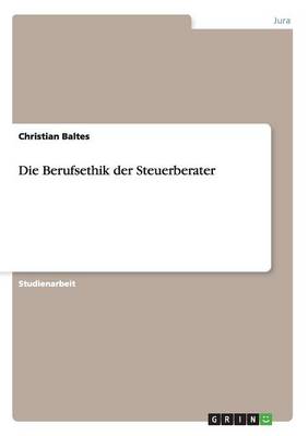 Die Berufsethik Der Steuerberater (Paperback)