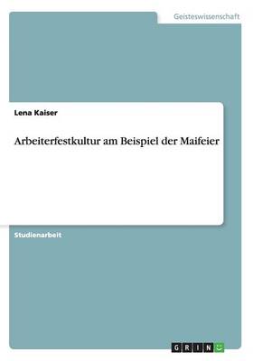 Arbeiterfestkultur Am Beispiel Der Maifeier (Paperback)