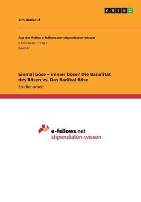 Einmal B se - Immer B se? Die Banalit t Des B sen vs. Das Radikal B se (Paperback)