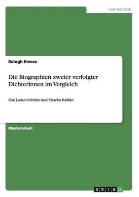 Die Biographien Zweier Verfolgter Dichterinnen Im Vergleich (Paperback)