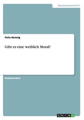 Gibt Es Eine Weiblich Moral? (Paperback)