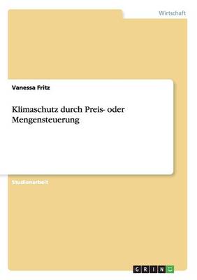 Klimaschutz Durch Preis- Oder Mengensteuerung (Paperback)
