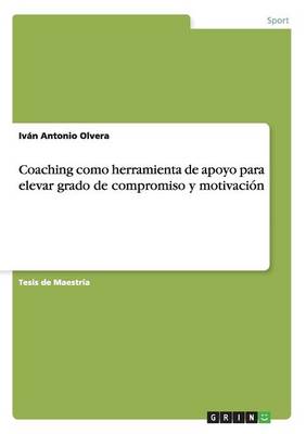 Coaching Como Herramienta de Apoyo Para Elevar Grado de Compromiso y Motivacion (Paperback)