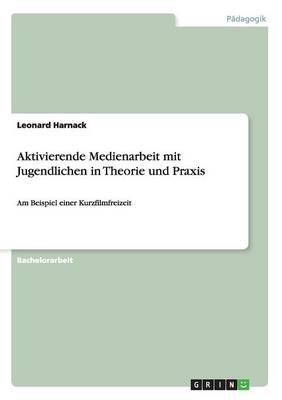 Aktivierende Medienarbeit Mit Jugendlichen in Theorie Und Praxis (Paperback)