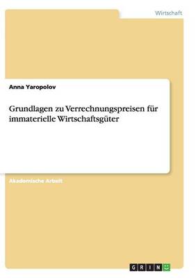 Grundlagen Zu Verrechnungspreisen Fur Immaterielle Wirtschaftsguter (Paperback)