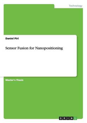 Sensor Fusion for Nanopositioning (Paperback)