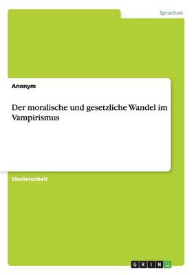 Der Moralische Und Gesetzliche Wandel Im Vampirismus (Paperback)