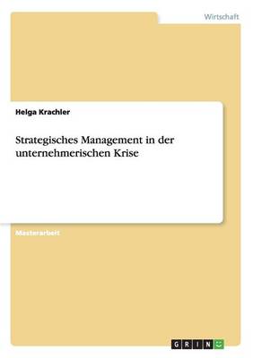 Strategisches Management in Der Unternehmerischen Krise (Paperback)