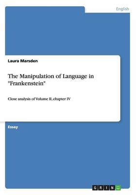 The Manipulation of Language in Frankenstein (Paperback)