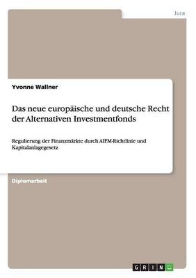 Das Neue Europ ische Und Deutsche Recht Der Alternativen Investmentfonds (Paperback)