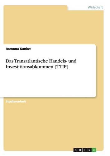 Das Transatlantische Handels- Und Investitionsabkommen (Ttip) (Paperback)