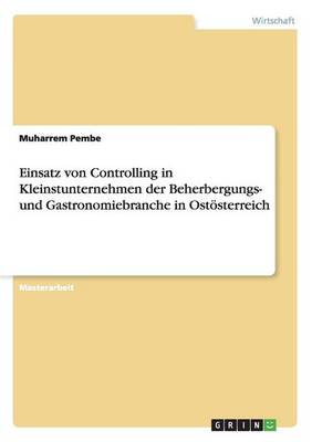Einsatz Von Controlling in Kleinstunternehmen Der Beherbergungs- Und Gastronomiebranche in Ostoesterreich (Paperback)