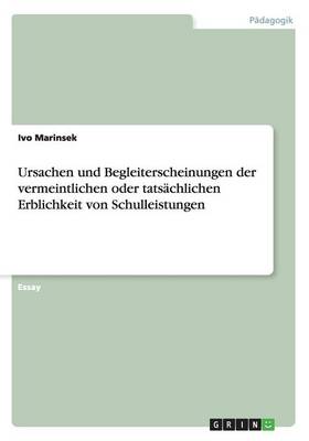 Ursachen Und Begleiterscheinungen Der Vermeintlichen Oder Tatsachlichen Erblichkeit Von Schulleistungen (Paperback)