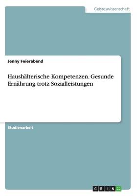 Haushalterische Kompetenzen. Gesunde Ernahrung Trotz Sozialleistungen (Paperback)