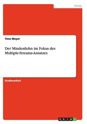 Der Mindestlohn im Fokus des Multiple-Streams-Ansatzes (Paperback)