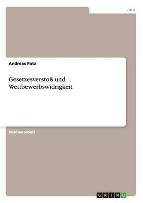 Gesetzesverstoss Und Wettbewerbswidrigkeit (Paperback)