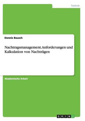 Nachtragsmanagement. Anforderungen und Kalkulation von Nachtragen (Paperback)
