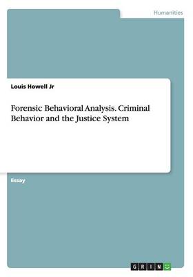 Forensic Behavioral Analysis. Criminal Behavior and the Justice System (Paperback)