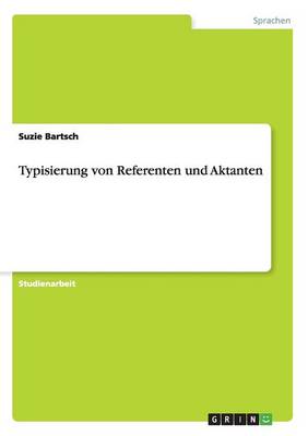 Typisierung Von Referenten Und Aktanten (Paperback)